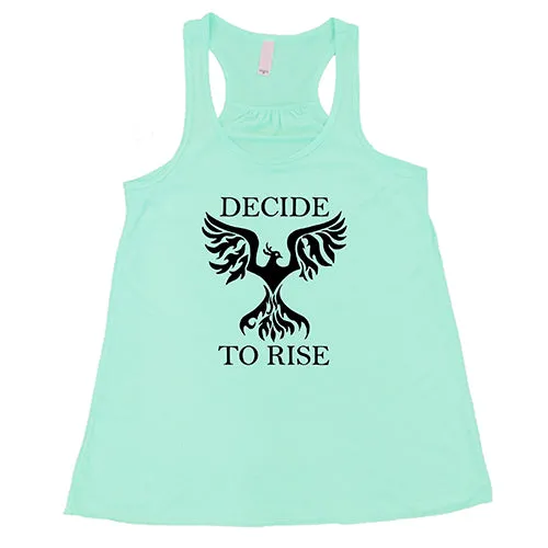 Decide To Rise Shirt