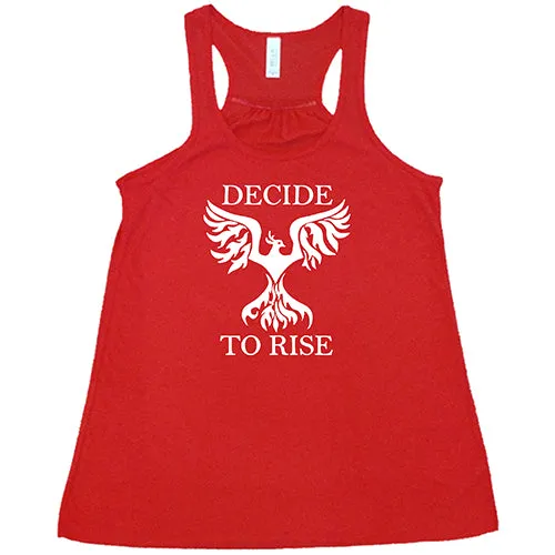 Decide To Rise Shirt