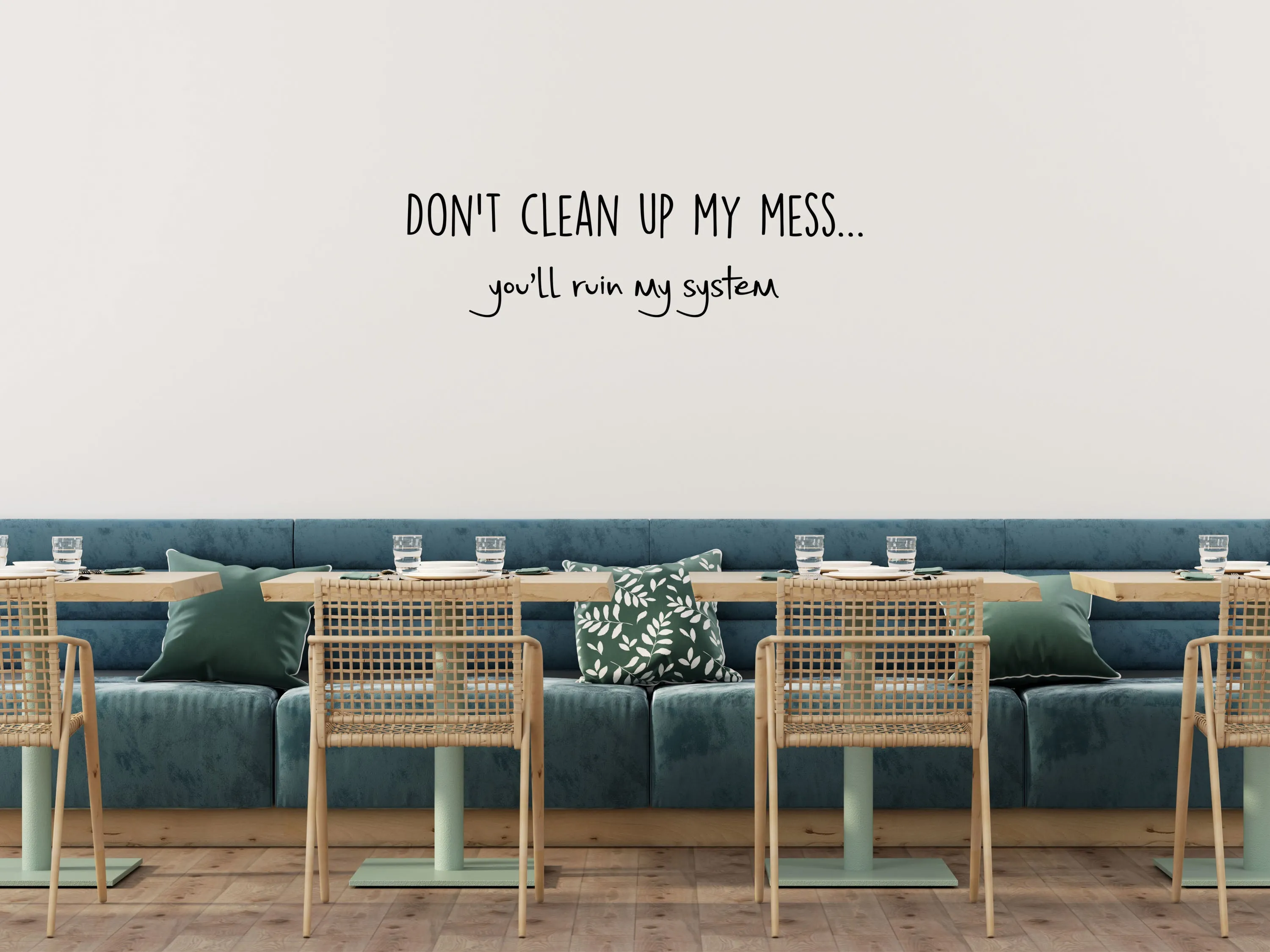 Don't Clean Up My Mess Wall Decal