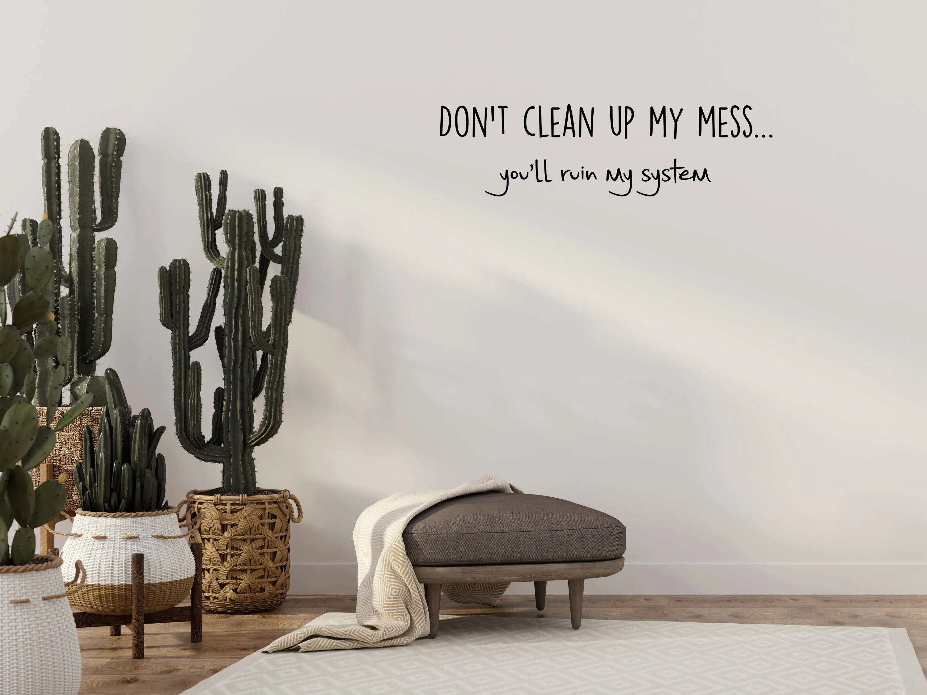 Don't Clean Up My Mess Wall Decal