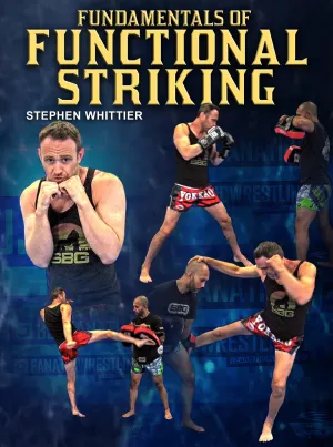 Fundamentals of Functional Striking by Stephen Whittier